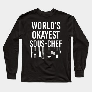 World's Okayest Sous-Chef Long Sleeve T-Shirt